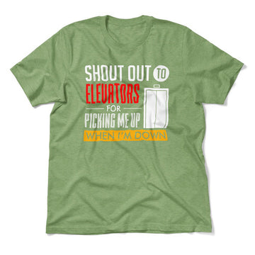 Shout Out To Elevators For Picking Me Up When I'm Down Men/Unisex T-Shirt in Heather Green color